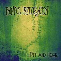 Painful Defloration : Pit and hope